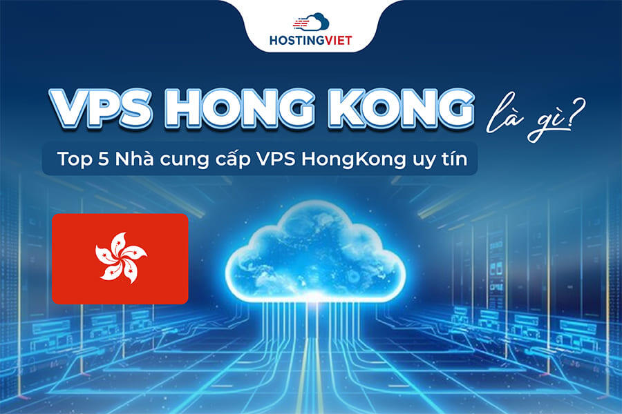 VPS Hong Kong là gì