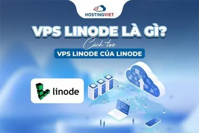 VPS Linode là gì? Cách tạo VPS Linode của Linode