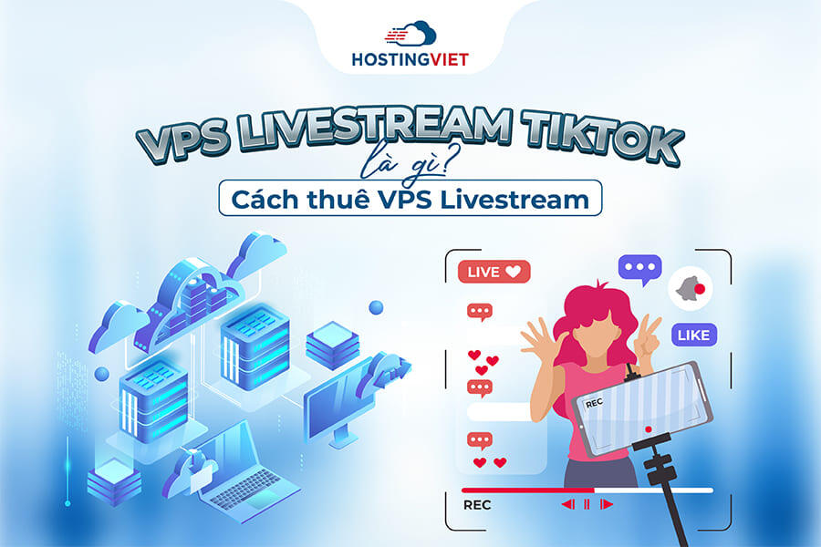 VPS Livestream TikTok là gì