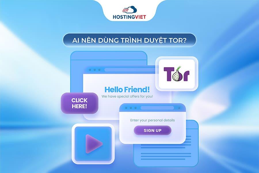 Ai n&ecirc;n d&ugrave;ng tr&igrave;nh duyệt Tor?