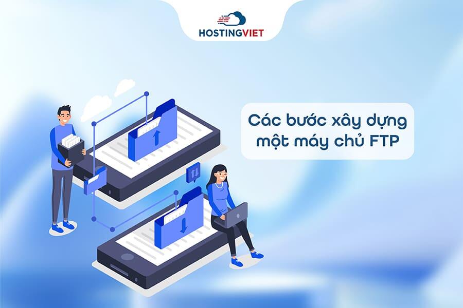 C&aacute;c bước x&acirc;y dựng một m&aacute;y chủ FTP