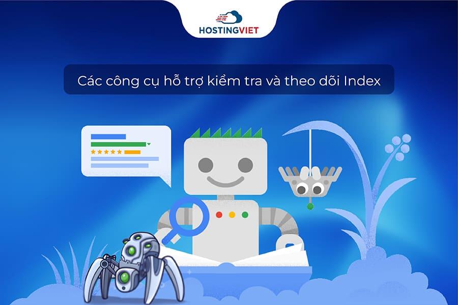 Các công cụ hỗ trợ kiểm tra và theo dõi Index Các công cụ hỗ trợ kiểm tra và theo dõi Index