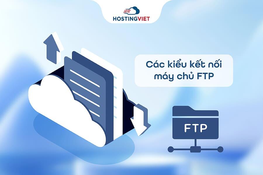 C&aacute;c kiểu kết nối m&aacute;y chủ FTP
