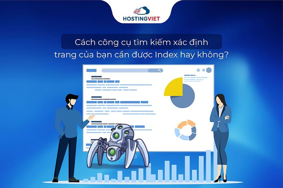 Cách công cụ tìm kiếm xác định trang của bạn cần được Index hay không? Cách công cụ tìm kiếm xác định trang của bạn cần được Index hay không?
