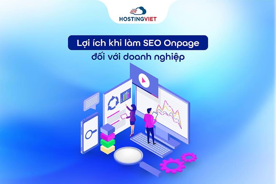 Lợi ích khi làm SEO Onpage đối với doanh nghiệp Lợi ích khi làm SEO Onpage đối với doanh nghiệp