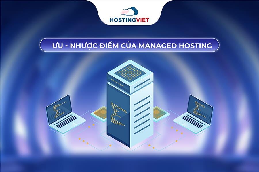 Ưu - nhược điểm của Managed Hosting