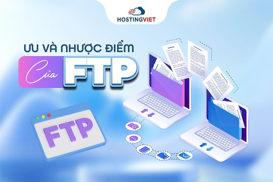 Ưu v&agrave; nhược điểm của FTP