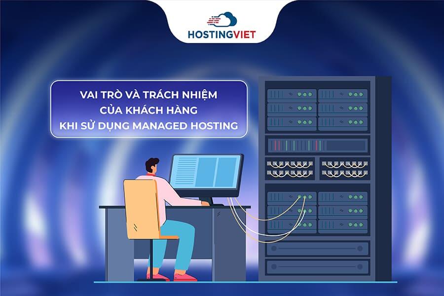 Vai trò và trách nhiệm của khách hàng khi sử dụng Managed Hosting