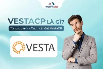 VestaCP là gì? Tổng quan và Cách cài đặt VestaCP