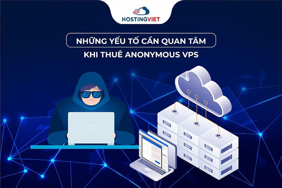 yếu tố cần quan tâm khi thuê Anonymous VPS