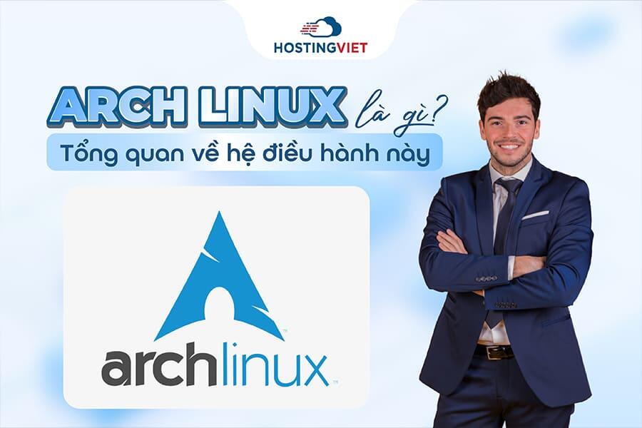 Arch linux là gì Arch linux là gì