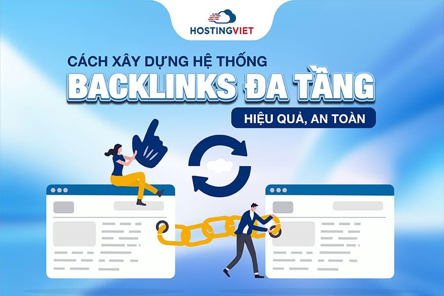 Cách xây dựng hệ thống backlinks đa tầng Cách xây dựng hệ thống backlinks đa tầng