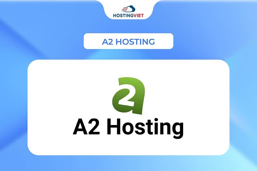 Đơn vị cung cấp hosting thương mại điện tử - A2 Hosting Đơn vị cung cấp hosting thương mại điện tử - A2 Hosting