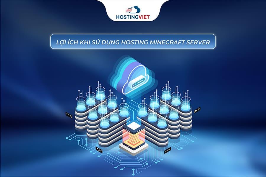 Lợi ích khi sử dụng hosting minecraft server Lợi ích khi sử dụng hosting minecraft server