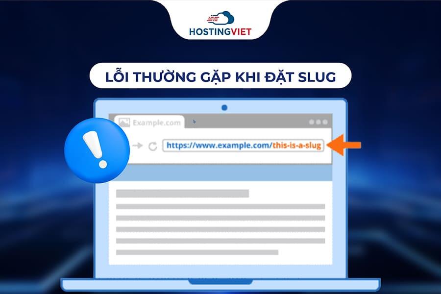 Lỗi thường gặp khi đặt slug Lỗi thường gặp khi đặt slug