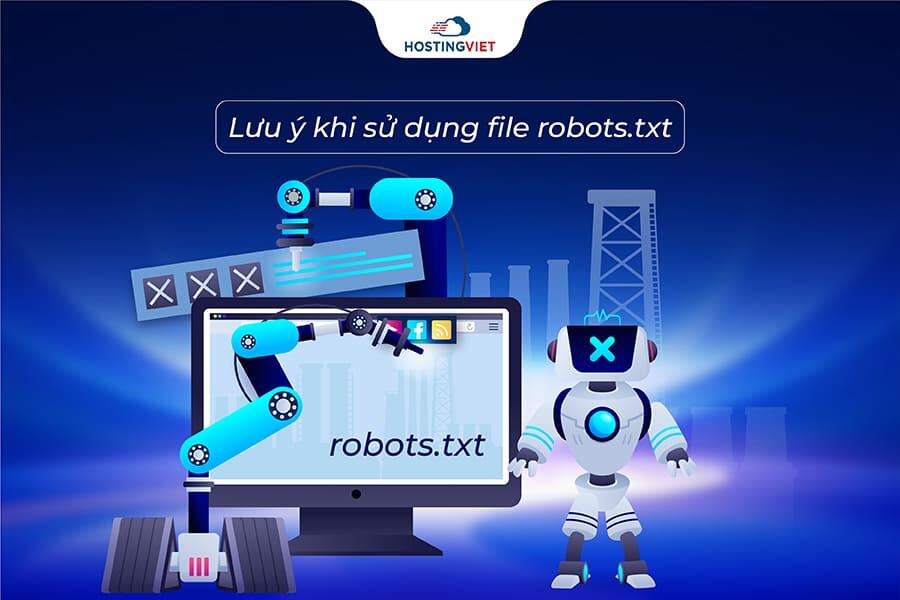 Lưu &yacute; khi sử dụng file robots.txt
