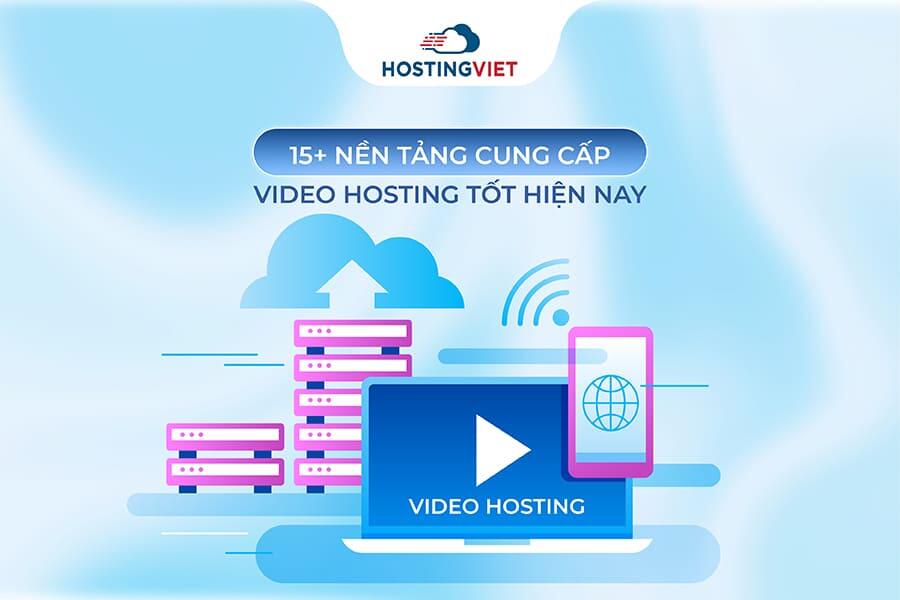 Nền tảng cung cấp video hosting tốt