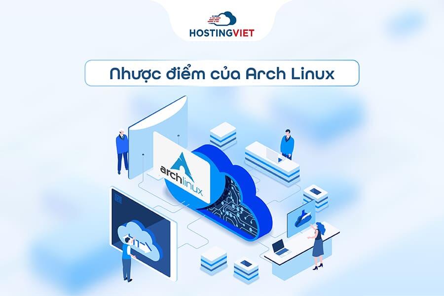 Nhược điểm của Arch Linux Nhược điểm của Arch Linux