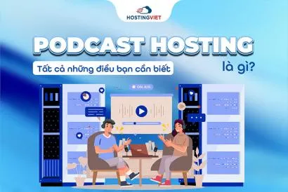 Podcast hosting là gì? Tất cả những điều bạn cần biết
