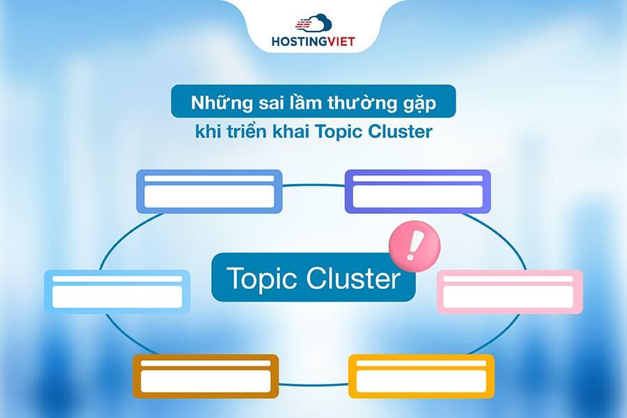 Những sai lầm thường gặp khi triển khai Topic Cluster Những sai lầm thường gặp khi triển khai Topic Cluster