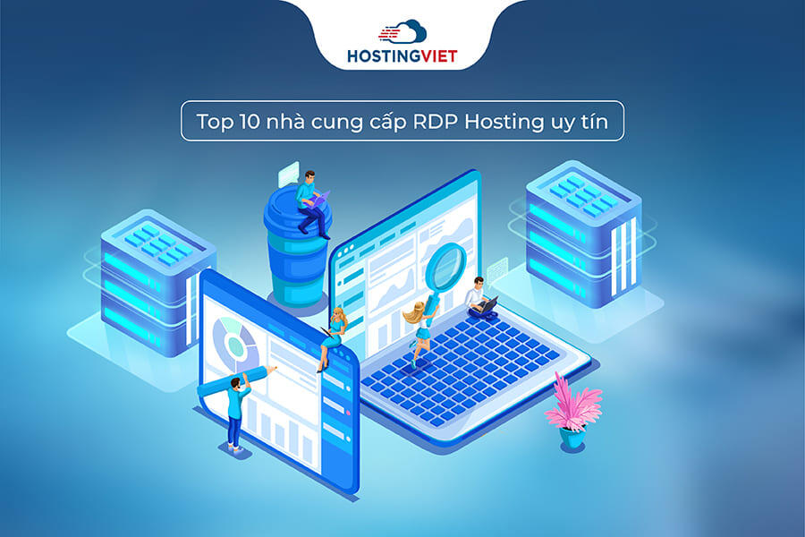 Top 10 nhà cung cấp RDP Hosting uy tín Top 10 nhà cung cấp RDP Hosting uy tín