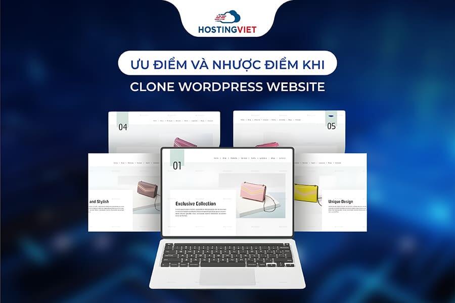 Ưu điểm v&agrave; nhược điểm khi Clone wordpress website