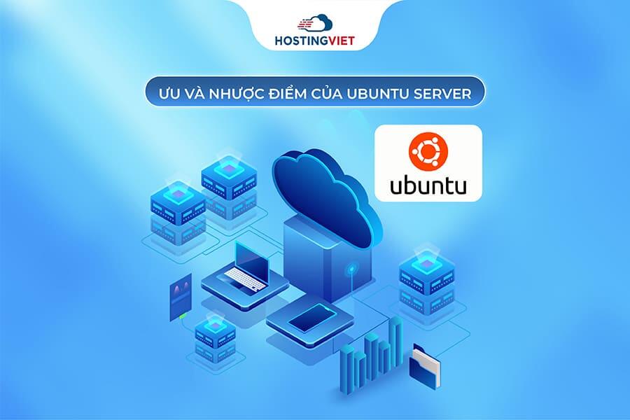 Ưu và Nhược điểm của Ubuntu Server Ưu và Nhược điểm của Ubuntu Server