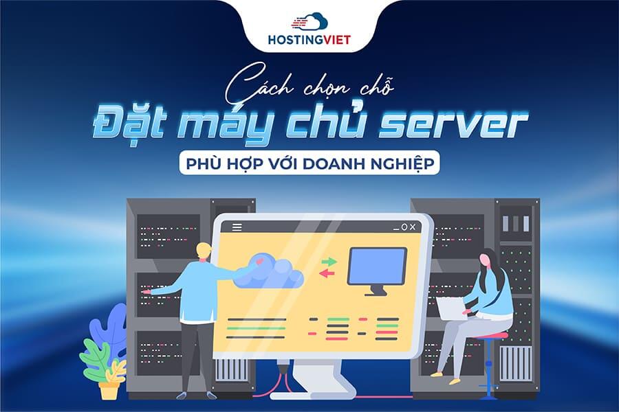 C&aacute;ch chọn chỗ đặt m&aacute;y chủ server