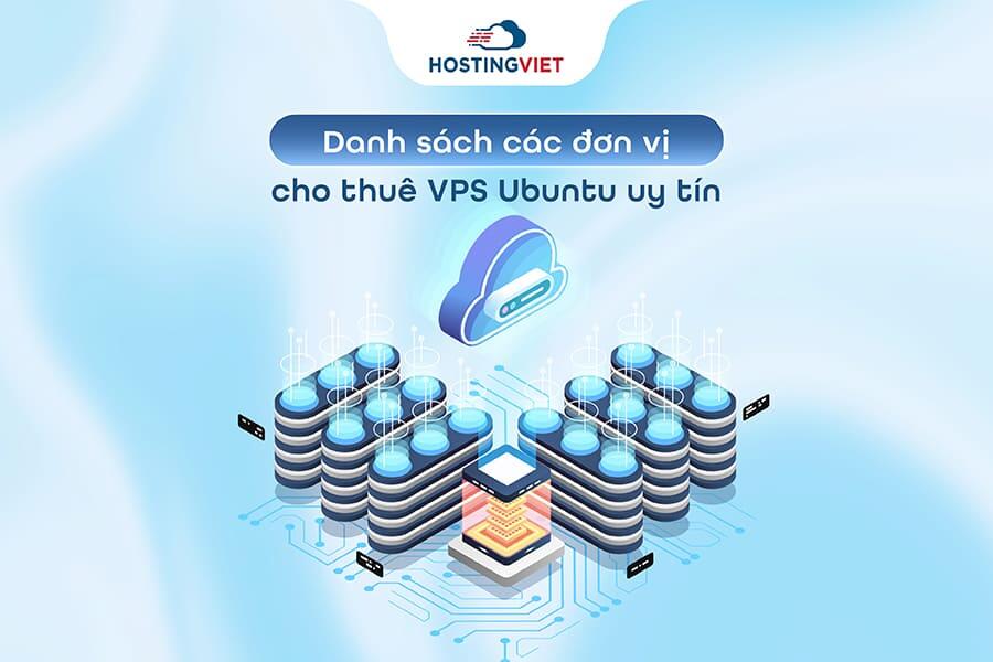 Đơn vị cho thuê VPS Ubuntu uy tín Đơn vị cho thuê VPS Ubuntu uy tín