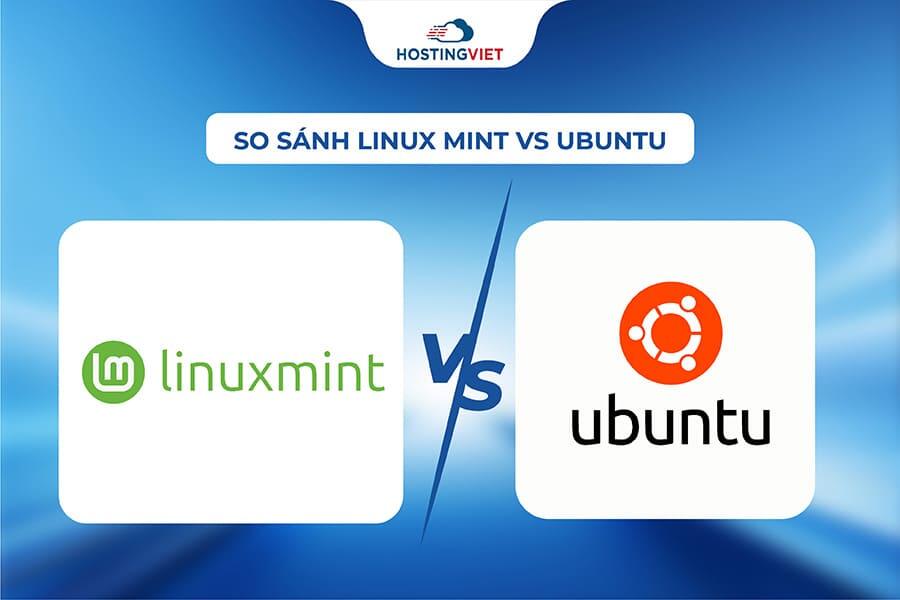 So sánh linux mint vs Ubuntu So sánh linux mint vs Ubuntu