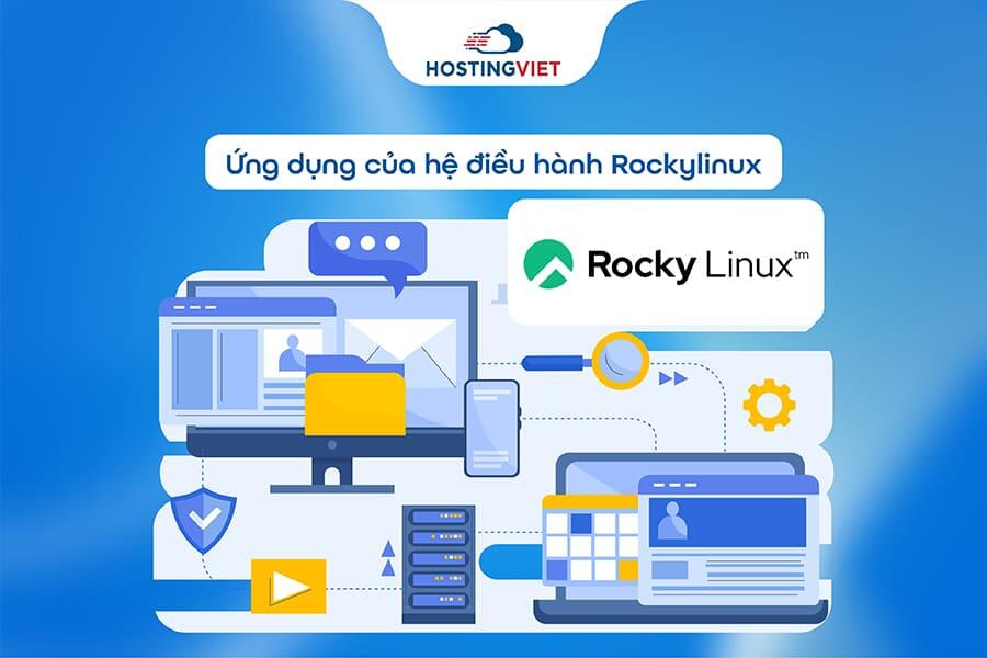 Ứng dụng của hệ điều h&agrave;nh Rockylinux