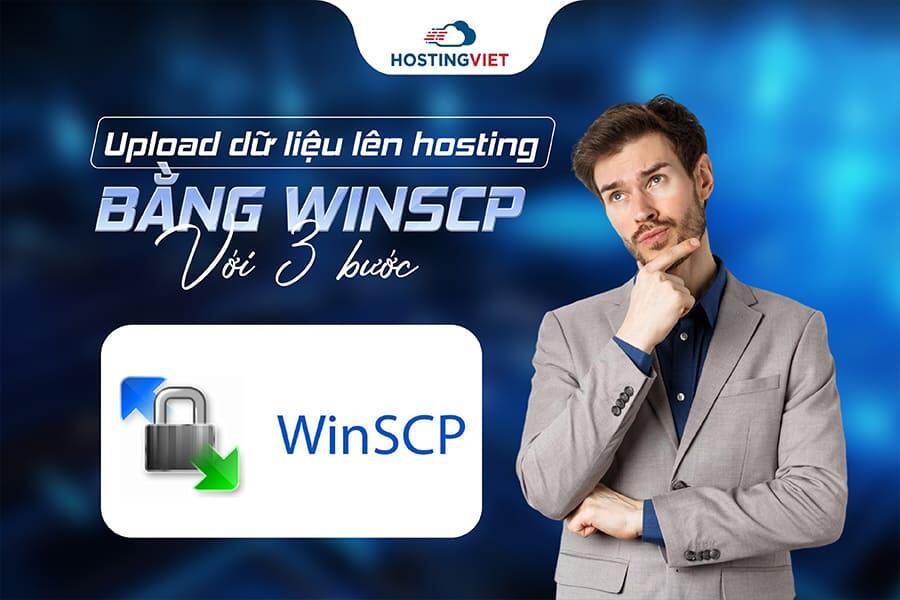 Upload dữ liệu lên hosting bằng WinSCP với 3 bước Upload dữ liệu lên hosting bằng WinSCP với 3 bước