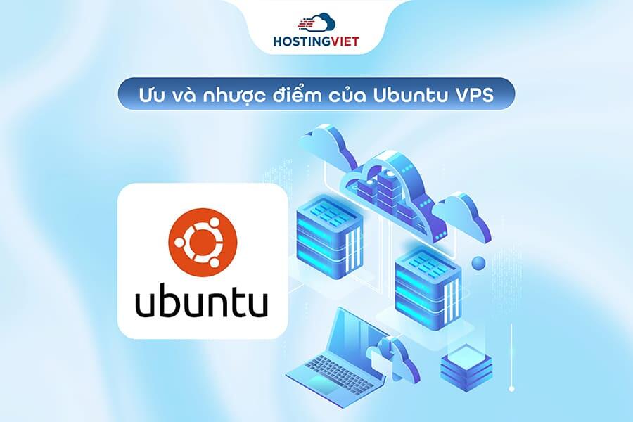 Ưu và nhược điểm của Ubuntu VPS Ưu và nhược điểm của Ubuntu VPS