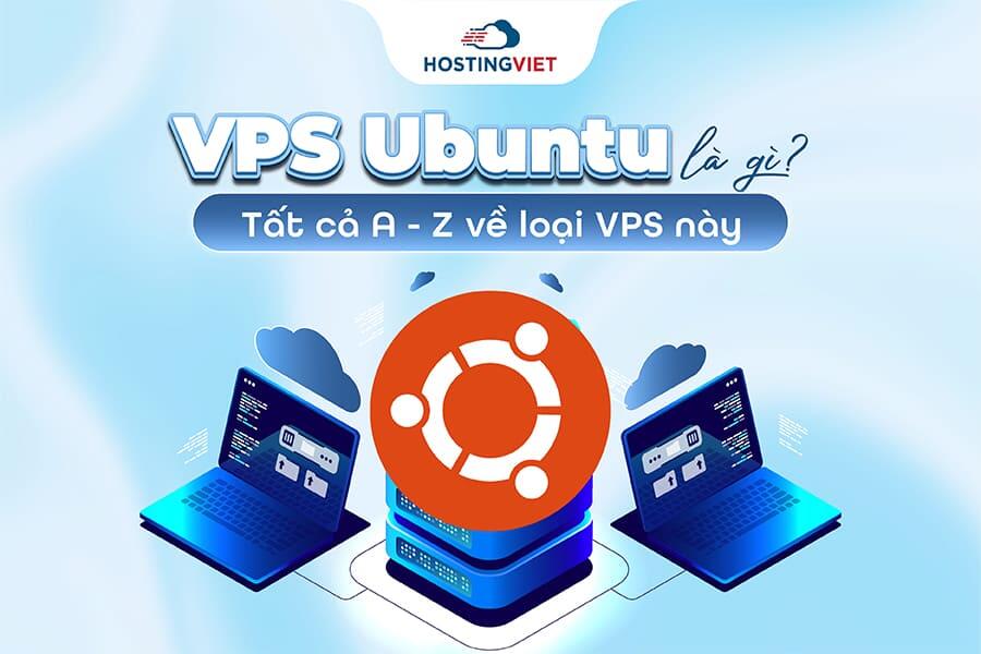 VPS Ubuntu là gì? VPS Ubuntu là gì?