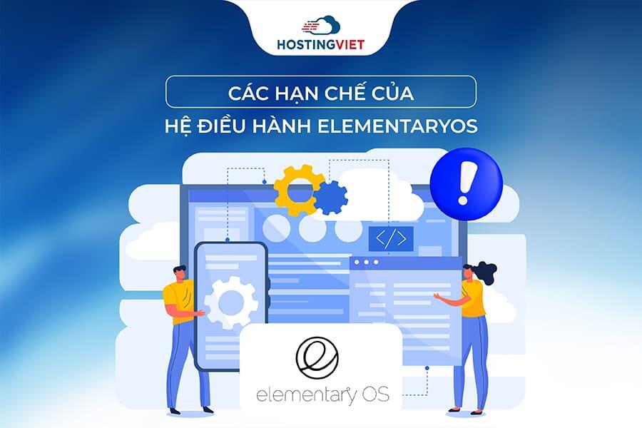 Các hạn chế của hệ điều hành Elementary OS Các hạn chế của hệ điều hành Elementary OS