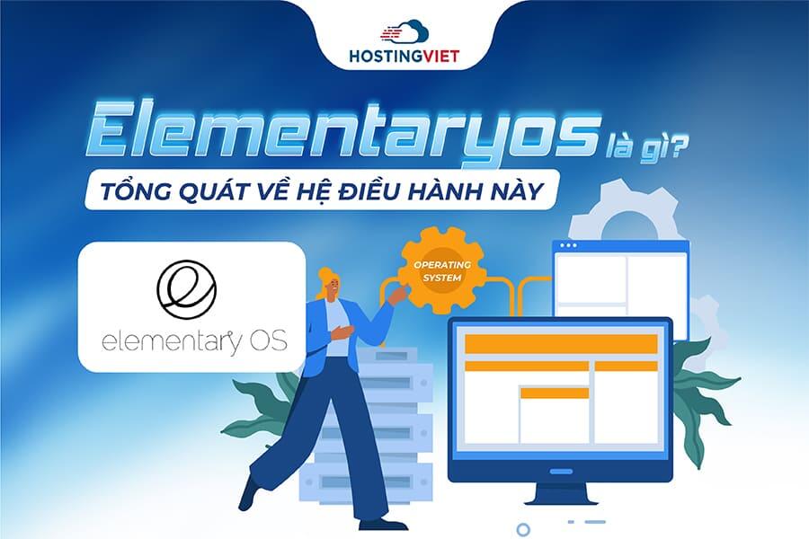 Elementary Os là gì? Elementary Os là gì?