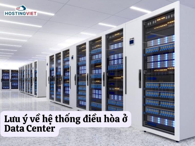 Lưu &yacute; về hệ thống điều h&ograve;a ở Data Center