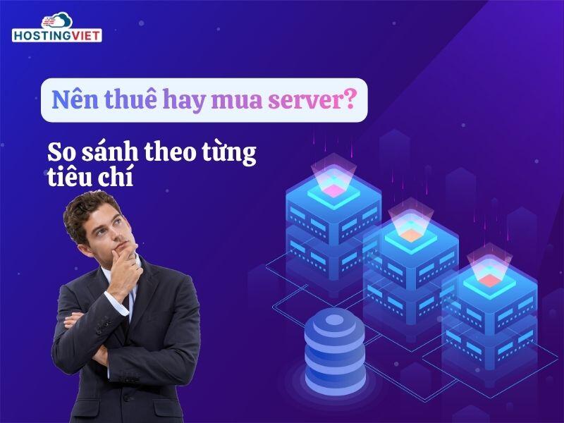 N&ecirc;n thu&ecirc; hay mua server