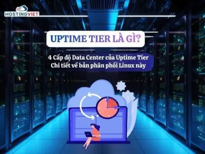 Uptime Tier là gì? 4 Cấp độ Data Center của Uptime Tier